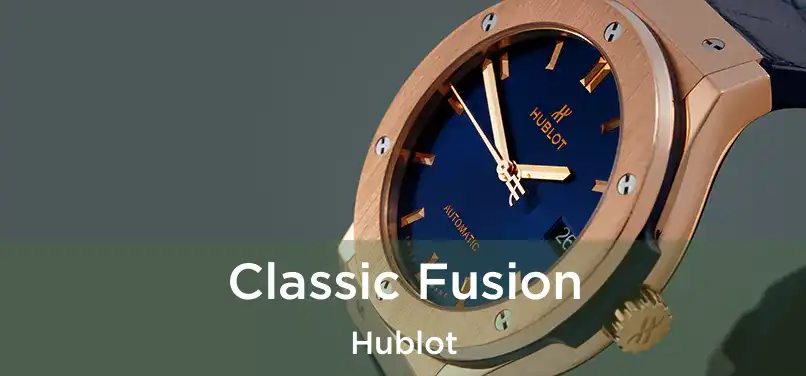  Classic Fusion Hublot