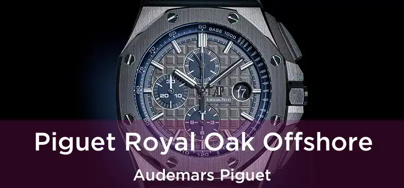  Piguet Royal Oak Offshore Audemars Piguet
