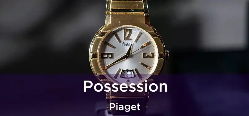  Possession Piaget