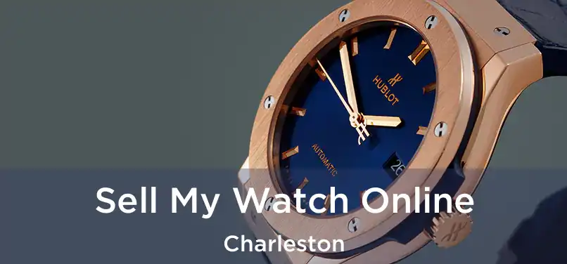 Sell My Watch Online Charleston