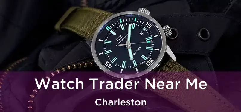  Watch Trader Near Me Charleston