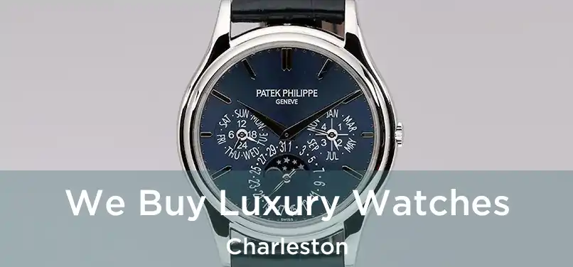  We Buy Luxury Watches Charleston