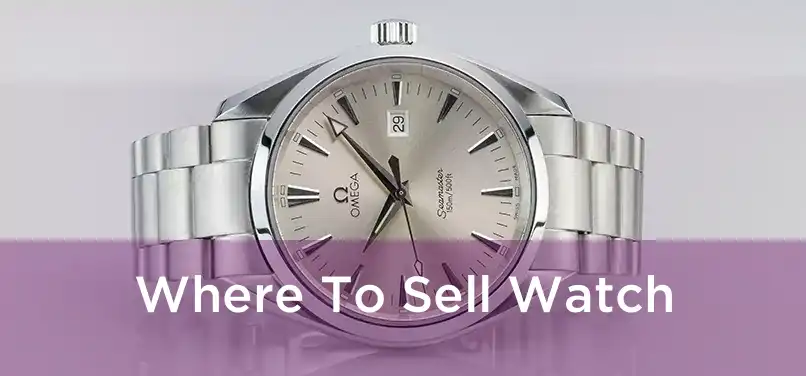  Where To Sell Watch 