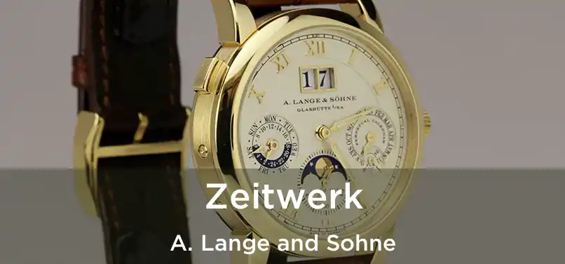  Zeitwerk A. Lange and Sohne